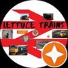 Lettuce Trains
